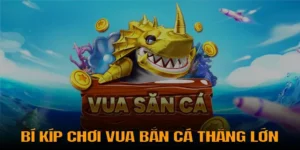 Hướng Dẫn Chơi Vua Bắn Cá Tại 98Win Thắng Lớn 2025